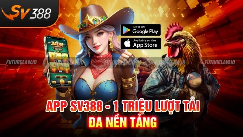Trang chủ 16 App SV388 - 1 triệu lượt tải đa nền tảng