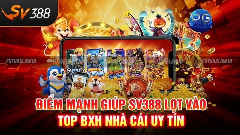 Trang chủ 11 Điểm mạnh giúp SV388 lọt vào top BXH nhà cái uy tín